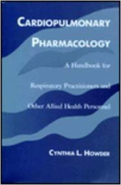 CARDIOPULMONARY PHARMACOLOGY A HANDBOOK FOR RESPIR