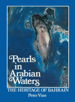PEARLS IN ARABIAN WATERS THE HERITAGE OF BAHRAIN