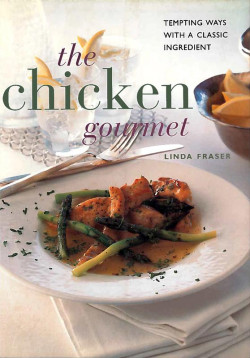 The Chicken Gourmet: Tempting Ways with a Classic Ingredient (Contemporary Kitchen) Paperbac