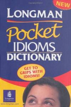LONGMAN POCKET IDIOMS DICTIONARY