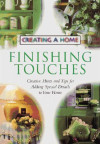 CREATING A HOME FINISHING TOUCHES