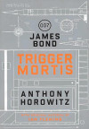 TRIGGER MORTIS- 007 JAMES BOND