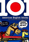 101 AMERICAN ENGLISH IDIOMS + CD