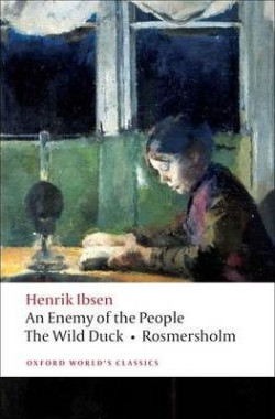 AN ENEMY OF THE PEOPLE THE, THE WILD DUCK, ROSMERSHOLM