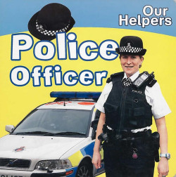 OUR HELPERS: POLICE OFFICER
