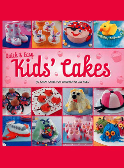 Quick and Easy Kids Cakes Hardcover