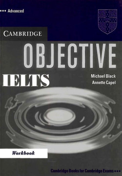 CAMBRIDGE OBJECTIVE IELTS WB - ADVANCED