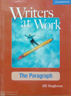 WRITERS AT WORK THE PARAGRAPH