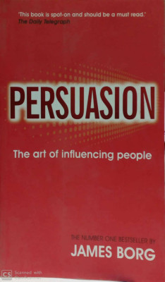 PERSUATION THE ART OF INFLUENCING PEOPLE