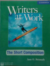 WRITERS AT WORK-THE SHORT COMPOSITION