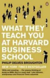 WHAT THEY TEACH YOU AT HARVARD BUSINESS SCHOOL