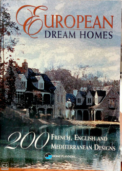 EUROPEAN DREAM HOMES 200 FRENCH,ENGLISH,MEDITERRAN